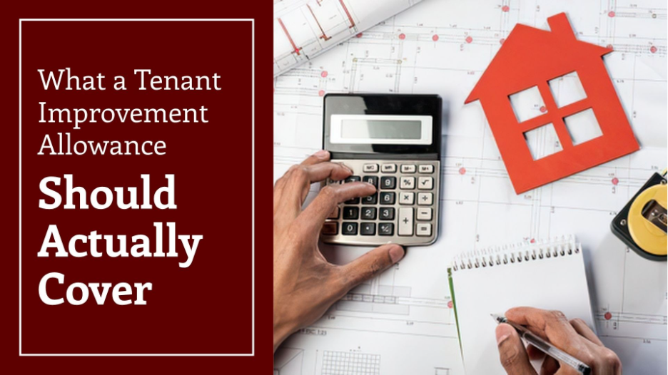 Tenant improvement allowance planning graphic featuring a calculator, construction blueprints, a house-shaped model, and a notepad alongside the headline “What a Tenant Improvement Allowance Should Actually Cover.”
